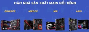 Ưu tiên chọn mainboard từ thương hiệu uy tín để đảm bảo chất lượng và độ an toàn